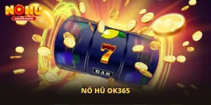 nổ hũ ok365