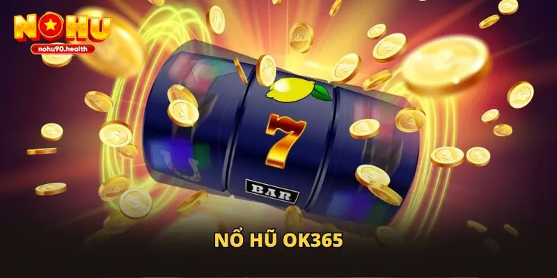nổ hũ ok365
